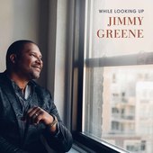 Album artwork for JIMMY GREENE - WHILE LOOKING UP
