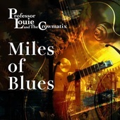 Album artwork for Professor Louie & The Crowmatix - Miles Of Blues 