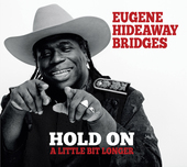 Album artwork for Eugene Hideaway Bridges - Hold On A Little Bit Lon