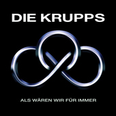 Album artwork for Die Krupps - Als Waeren Wir Fuer Immer 
