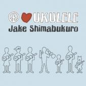 Album artwork for Jake Shimabukuro: Peace Love Ukulele