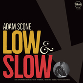 Album artwork for Adam Scone - Low & Slow 