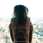 Album artwork for Dylan Mondegreen - Every Little Step 