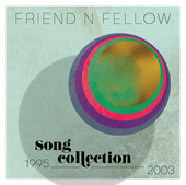 Album artwork for Friend 'N Fellow - Song Collection 1995-2003 