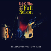 Album artwork for Bob Collins & The Full Nelson - Telescopic Victory