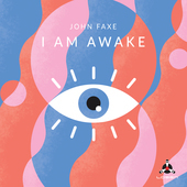 Album artwork for John Faxe - I Am Awake 