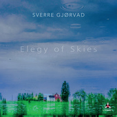 Album artwork for Sverre Gjørvad - Elegy Of Skies 