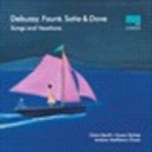 Album artwork for Debussy - Fauré - Satie - Dove: Songs and Vexatio