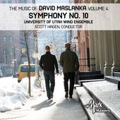 Album artwork for The Music of David Maslanka, Vol. 4: Symphony No. 