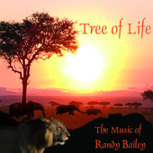 Album artwork for The Music of Randy Bailey: Tree of Life