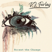 Album artwork for P.J. Farley - Accent The Change 