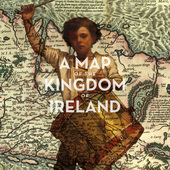 Album artwork for A Map of the Kingdom of Ireland