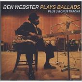 Album artwork for BEN WEBSTER PLAYS BALLADS   (PLUS 3 BONUS TRACKS)