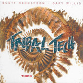 Album artwork for Tribal Tech & Scott Henderson - Thick 
