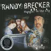 Album artwork for Randy Brecker - Hangin' In The City 