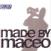 Album artwork for Maceo Parker - Made By Maceo 