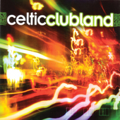 Album artwork for Celtic Clubland 