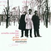 Album artwork for ORNETTE COLEMAN TRIO AT THE GOLDEN CIRCLE, VOL. 1