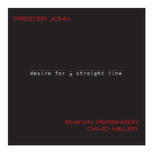 Album artwork for Prester John: Desire for a straight Line