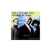 Album artwork for Kirk Lightsey Trio: Goodbye Mr. Evans