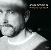 Album artwork for JOHN SCOFIELD: WORKS FOR ME