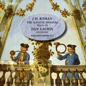 Album artwork for J.H. Roman: The 12 Flute Sonatas, Nos. 6-12