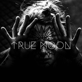 Album artwork for True Moon - True Moon 