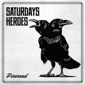 Album artwork for Saturdays Heroes - Pine Road 