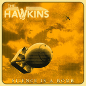 Album artwork for The Hawkins - Silence Is A Bomb 