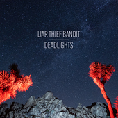 Album artwork for Liar Thief Bandit - Deadlights (Red Vinyl) 