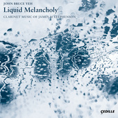 Album artwork for Liquid Melancholy: Clarinet Music of James M Steph