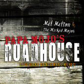 Album artwork for PAPA MOJOS ROADHOUSE - Mel Melton & the Wicked Moj