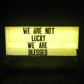 Album artwork for Ben Trickey - We Are Not Lucky We Are Blessed 