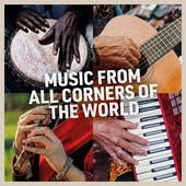 Album artwork for MUSIC FROM ALL CORNERS OF THE WORLD
