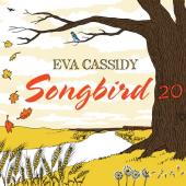Album artwork for Songbird 20th Anniversary / Eva Cassidy
