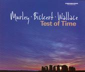Album artwork for Murley. Bickert. Wallace: TEST OF TIME