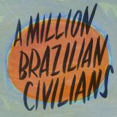 Album artwork for A Million Brazillian Civilians / Don Ross