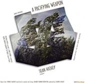 Album artwork for Sean Hickey: A Pacifying Weapon