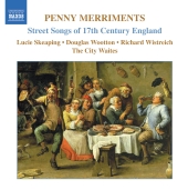 Album artwork for PENNY MERRIMENTS - STREET SONGS OF 17TH CENTURY EN