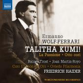 Album artwork for Wolf-Ferrari: Talitha Kumi, La passione & 8 Cori