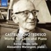 Album artwork for Castelnuovo-Tedesco: Works for Cello & Piano