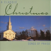 Album artwork for CLASSIC CHRISTMAS, A - SONGS OF PRAISE