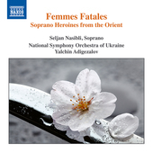 Album artwork for Femmes Fatales - Soprano Heroines from the Orient