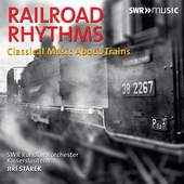 Album artwork for Railroad Rhythms: Classical Music About Trains