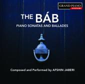 Album artwork for Afshin Jaberi: The Bab - Piano Sonatas and Ballade
