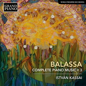 Album artwork for Balassa: Complete Piano Music, Vol. 3