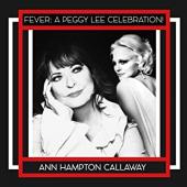 Album artwork for Ann Hampton Callaway: Fever: A Peggy Lee Celebrati