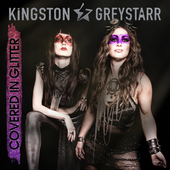 Album artwork for Kingston & GreyStarr - Covered In Glitter 