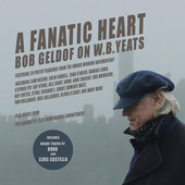 Album artwork for A Fanatic Heart: Geldof On Yeats The Soundtrack 