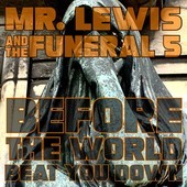 Album artwork for Mr. Lewis & The Funeral 5 - Before The World Beat 
